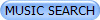 MUSIC SEARCH